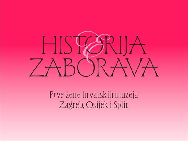 Historija zaborava: Prve žene hrvatskih muzeja – Zagreb, Osijek i Split
