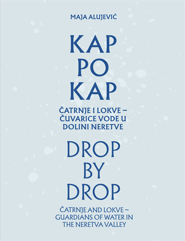 Kap po kap: čatrnje i lokve - čuvarice vode u dolini Neretve