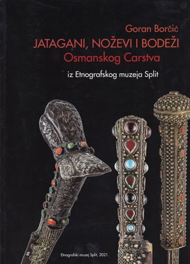 Jatagani, noževi i bodeži Osmanskog carstva iz Etnografskog muzeja Split