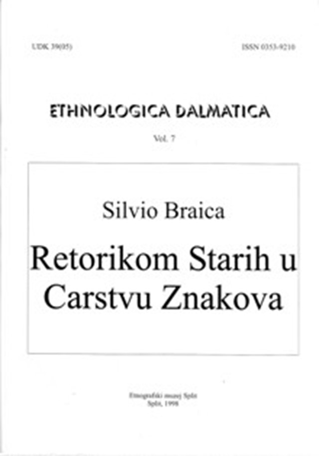 Retorikom Starih u Carstvu Znakova  Ethnologica Dalmatica vol. 7